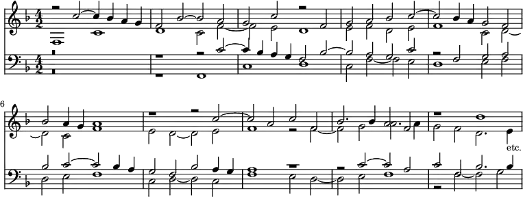 { \time 4/2 \key f \major << { \relative c'' << { r2 c ~ c4 bes a g | f2 bes ~ bes a | g c r f, | g a bes c ~ | c bes4 a g2 f | bes a4 g a1 | r r2 c ~ | c a c f, | bes2. bes4 a2 f | r1 d' } \\ \relative f { f1 c' | d c2 f ~ | f e d1 | e2 f d e | f1 c2 d ~ | d c f1 | e2 d ~ d e | f1 r2 f ~ | f g a2. a4 | g2 f d2. e4_\markup { \smaller etc. } } >> }
\new Staff { \clef bass \key f \major << \relative c' { r\breve r1 r2 c ~ | c4 bes a g f2 bes2 ~ | bes a g c | r f, g a bes c ~ c bes4 a | g2 f bes a4 g | a1 r | r2 c ~ c a | c f, bes2. bes4 } \\ \relative f, { r\breve r1 f | c' d | c2 f ~ f e | d1 e2 f d e f1 | c2 d ~ d c | f1 e2 d ~ | d e f1 | r2 f ~ f g } >> } >> }