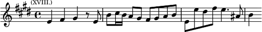 \relative e' { \key e \major \time 4/4 \mark \markup \tiny { (XVIII.) } e4 fis gis r8 e | b' cis16 b a8 gis fis gis a b | e, e' dis fis e4. ais,8 | b4 }