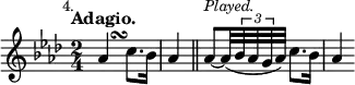 { \relative a' { \key aes \major \time 2/4 \mark \markup \small "4." \tempo "Adagio."
 aes4*1/2 s\turn c8.[ bes16] | \partial 4 aes4 \bar "||"
 aes8^\markup \small \italic "Played." ~ aes32( \tuplet 3/2 { bes aes g } aes) c8. bes16 | aes 4 } }