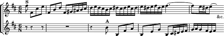  \new ChoirStaff << \override Score.Rest #'style = #'classical
  \new Staff \relative f'' { \key b \minor \time 6/8 \partial 2
    fis8^\markup \bold "S" fis, cis' e |
    fis, b d fis, gis16 ais b cis |
    d e d cis b cis dis cis dis e cis dis |
    e dis e fis dis e fis4. ~ | fis8 e16 dis e8( s)_"&c." }
  \new Staff \relative b' { \key b \minor %bass clef in first line is wrong
    r8 r4 r8 | R2. | r4 b8^\markup \bold "A" b, fis' a |
    b, e g b, cis16 dis e fis | g a g fis e fis s8 } >> 