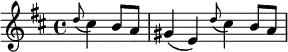 { \time 4/4 \key d \major \partial 2 \relative d'' { \appoggiatura d8 cis4 b8 a | gis4( e) \appoggiatura d'8 cis4 b8 a | } }