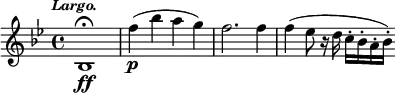 { \time 4/4 \key bes \major \tempo \markup { \smaller \italic Largo. } \relative b { bes1\ff\fermata| f''4\p( bes a g) | f2. f4 f( ees8 r16 d c-.( bes-. a-. bes-.) } }