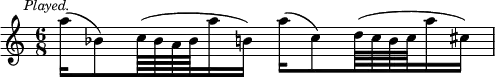 { \relative a'' { \time 6/8 \mark \markup \small \italic "Played."
 a16( bes,8) c64( bes a bes a'16 b,) a'( c,8) d64( c b c a'16 cis,) } }