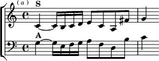  \new ChoirStaff <<
  \new Staff \relative c' { \key c \major \time 4/4 \mark \markup \tiny { ( \italic a ) }
    c4^\markup \bold "S" ~ c16 b c d e8 c a fis' | g4 }
  \new Staff \relative g { \clef bass \key c \major
    g4^\markup \bold "A" ~ g16 e f g a8 f d b' | c4 } >>