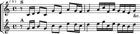  \new ChoirStaff <<
  \new Staff \relative c' { \key c \major \time 4/4 \mark \markup \tiny { ( \italic b ) }
    r8^\markup \bold "S" c16 d e8 c g' e a g16 f | g4 a16 c f, a g f e g_"&c." }
  \new Staff \relative g' { \key c \major
    r8^\markup \bold "A" g16 a b8 g c b e d16 c | d4 e16 g c, e d c b d } >> 