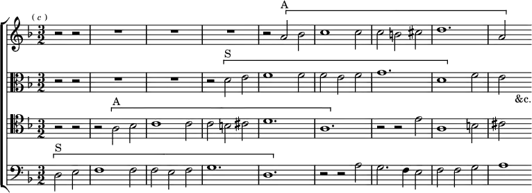 \new ChoirStaff << \override Score.BarNumber #'break-visibility = #'#(#f #f #f)
  \new Staff \relative a' { \time 3/2 \key d \minor \partial 1 \mark \markup \tiny { (\italic"c") }
    r2 r | R1.*3 r2 \[ a^"A" bes | c1 c2 | c b cis | d1. a2 \] s }
  \new Staff \relative d' { \clef alto \key d \minor
    r2 r | R1.*2 r2 \[ d^"S" e | f1 f2 | f e f g1. d1 \] f2 e s_"&c." }
  \new Staff \relative a { \clef tenor \key d \minor
    r2 r | r \[ a^"A" bes | c1 c2 | c b cis | d1. |
    a \] r2 r e' | a,1 b2 | cis s }
  \new Staff \relative d { \clef bass \key d \minor
    \[ d2^"S" e | f1 f2 | f e f | g1. d \] |
    r2 r a' | g2. f4 e2 | f f g | a1 } >>